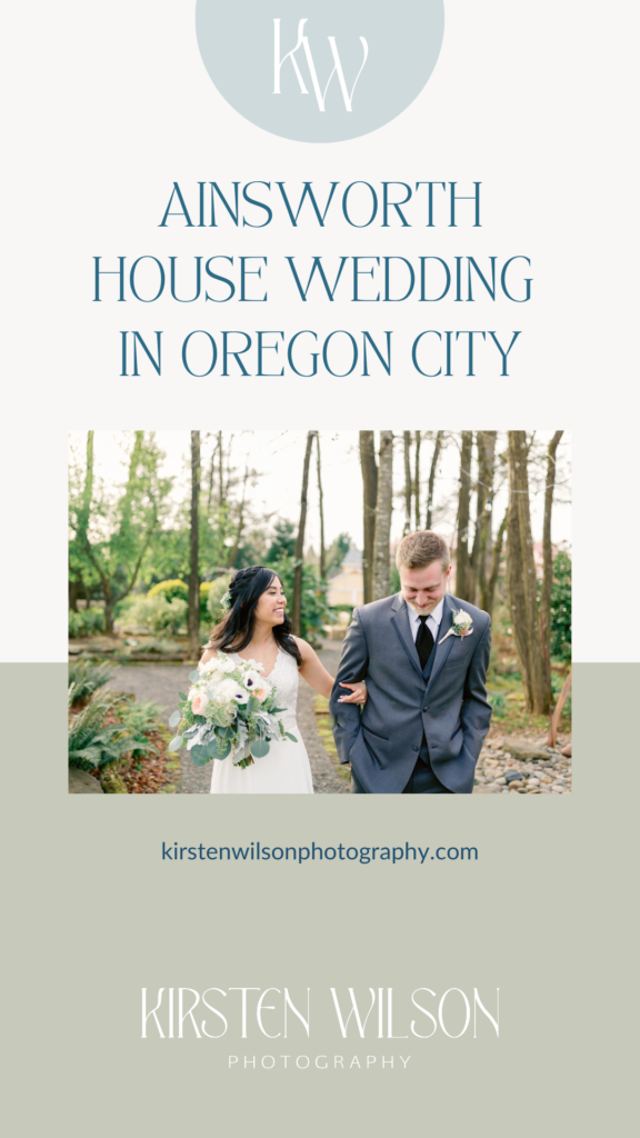 Ainsworth House Wedding; Oregon City Wedding; Kirsten Wilson Photography; Portland Oregon wedding photographer;